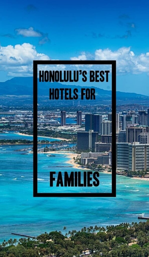 Honolulu's best hotels for families