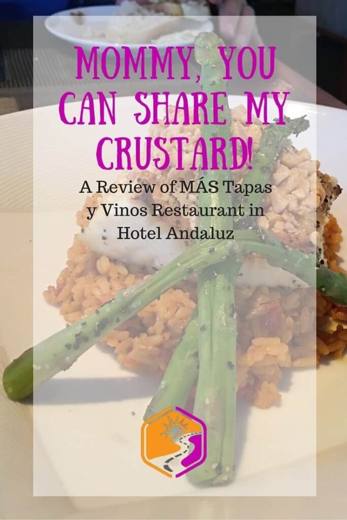Mommy, You Can Share My Crustard! A Review of MÁS Restaurant in Hotel Andaluz