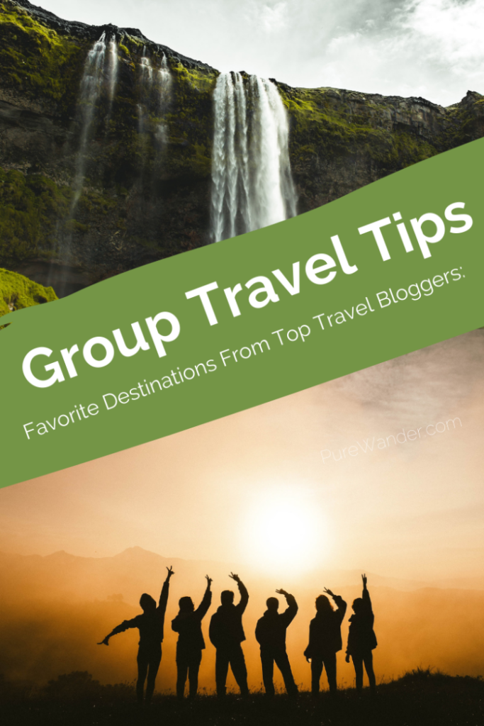 Group Travel Tips from Top Travel Bloggers