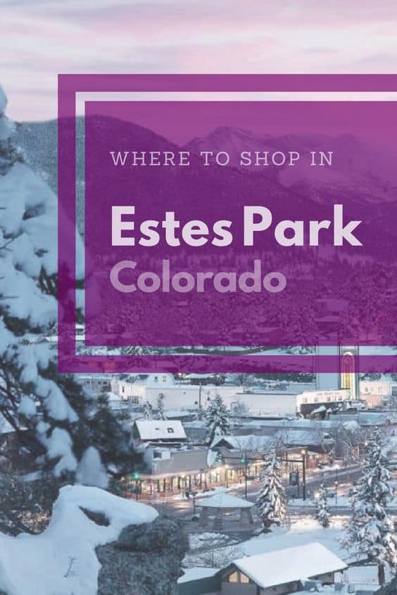 where to shop in estes park colorado pin with snowy mountains